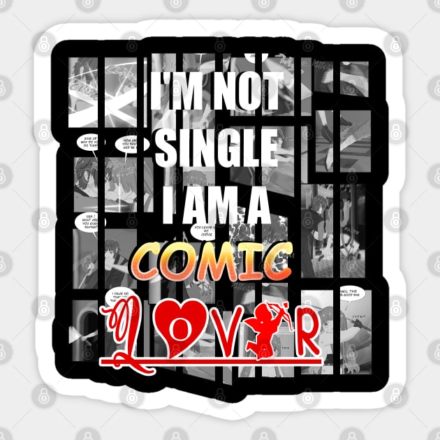 I'M NOT SINGLE I'AM A COMIC LOVER Sticker by lomiky
